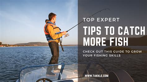 Catch More Fish Expert Tips To Enhance Your Fishing Game