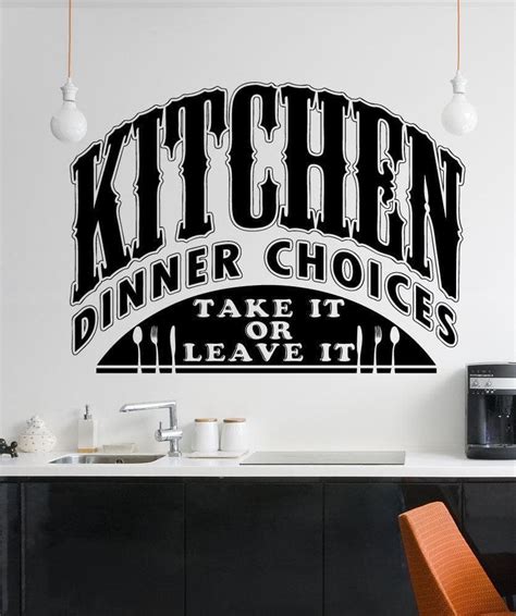 Kitchen Dinner Choices Take It Or Leave It Quote Vinyl Wall Decal Sti