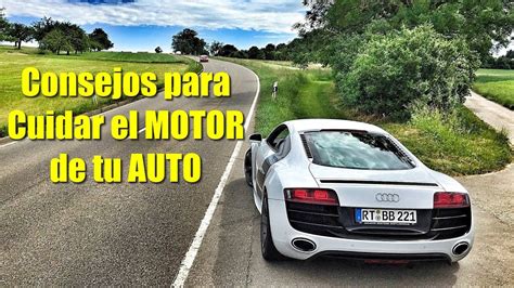 Como Cuidar El Motor De Tu Auto O Vehiculo Consejos Practicos Youtube