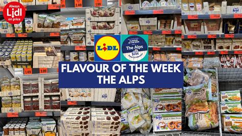 FLAVOUR OF THE WEEK THE ALPS AT LIDL FROM THURSDAY 23 FEB 2023 LIDL