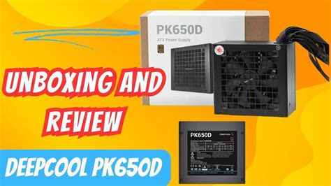 Deepcool PK650D 650 Watt Unboxing Review YouTube