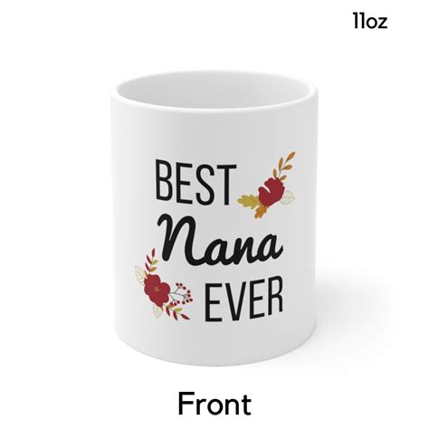 Best Nana Ever Mug Nana Mug Nana Coffee Mug Mug For Nana Etsy