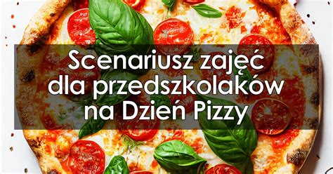 Scenariusz zajęć dla przedszkolaków na Dzień Pizzy EduZabawy