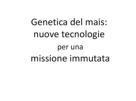 Pdf Genetica Del Mais Nuove Tecnologie Miglioramento Genetico