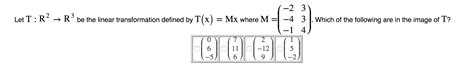 Solved Let T R 2 Rightarrow R 3 Be The Linear