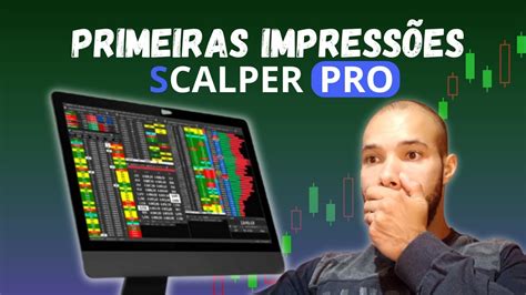 PRIMEIRAS IMPRESSÕES PLATAFORMA SCALPER PRO YouTube