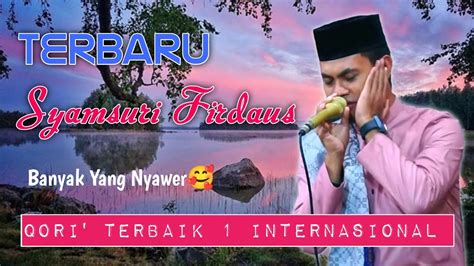 Viralsyamsuri Firdaus Terbaru Juara Internasional Tilawah Al Qur