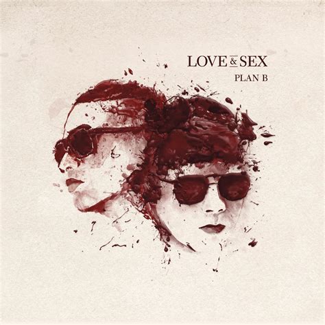 ‎love And Sex Album By Plan B Apple Music