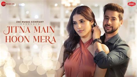 Check Out The Latest Hindi Music Video Song For Jitna Main Hoon Mera By