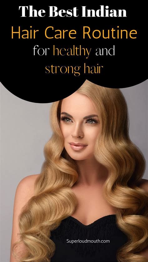 The Best Indian Hair Care Routine For Healthy And Strong Hair Indian