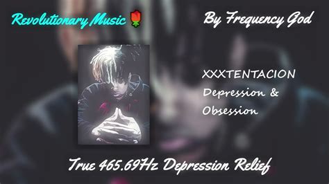 Xxxtentacion Depression And Obsession True 46569hz Depression Relief Youtube