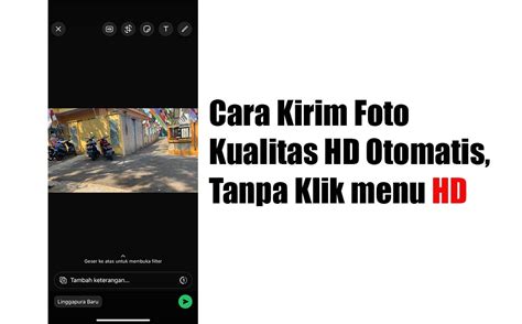 Cara Kirim Foto Kualitas Hd Otomatis Tanpa Klik Menu Hd Di Whatsapp