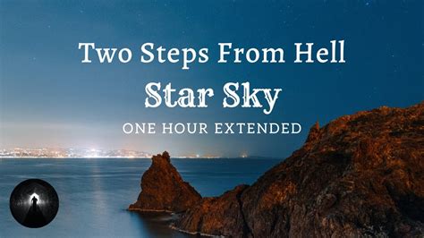 Two Steps From Hell Star Sky Battlecry Hour Extended Version