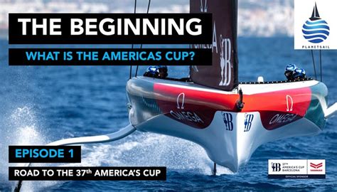 Ep1 Road To The 37th Americas Cup Scuttlebutt Sailing News