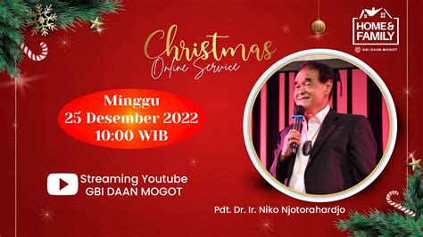 Ibadah Natal Online 25 Des 2022 Pdt Dr Ir Niko Njotorahardjo