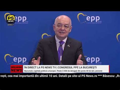 Ps News Tv Congresul Ppe La Bucure Ti Nt Lnirea Grupului Ppe N