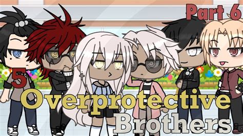 5 Overprotective Brothers Gacha Life Mini Movie Glmm Episode 6