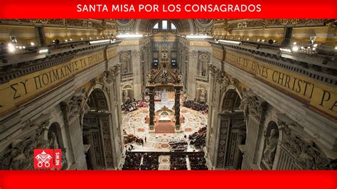 Febrero Santa Misa Por Los Consagrados Homil A Papa