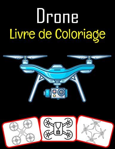 Drone Livre De Coloriage Coloriez Et Apprenez Avec Plaisir Images De