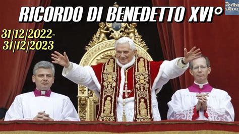 Ricordo Di PAPA BENEDETTO XVI Nel I Anniversario Della Morte 31 12