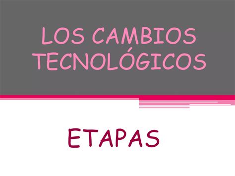 Power Point Cambios Tecnologicos PPT