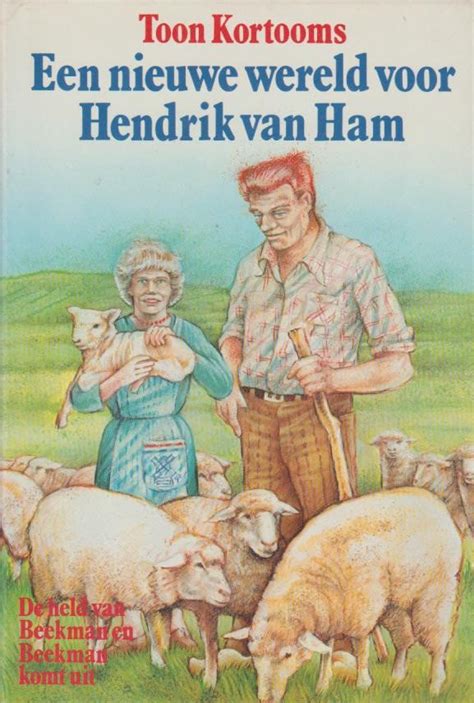 Kortooms Toon Een Nieuwe Wereld Voor Hendrik Van Ham Van Der Wal Boeken