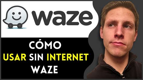 C Mo Usar Waze Sin Internet Tutorial Completo Youtube