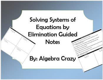 Solving Systems Of Equations By Elimination Guided Notes By Algebra Crazy