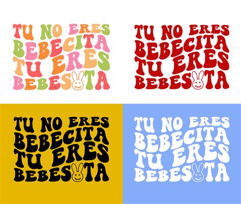 Tu No Eres Bebecita Tu Eres Bebesota Svg Bad Bunny Svg 90s Etsy