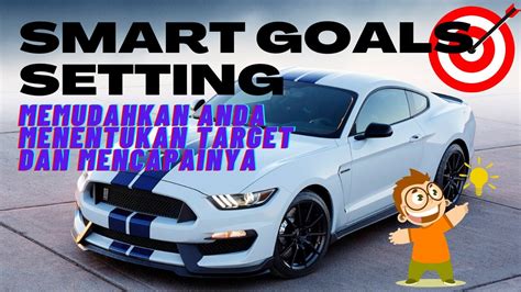 Tetapkan Target Dan Tujuan Goals Anda Dengan Metode Smart Smart