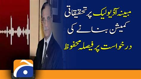 Former Cjp Saqib Nisar Leaked Audio Commission Inquiry Islamabad