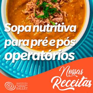 Sopa nutritiva para pré e pós operatórios Instituto de Medicina