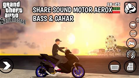 SHARE SOUND MOTOR AEROX BASS GAHAR GTA SA Di Android YouTube