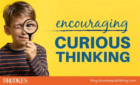 9 Ways to Spark Curious Thinking in Young Children - Brookes Blog 