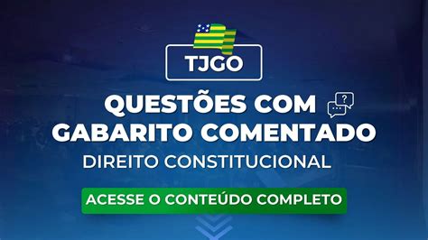 Tjgo Questões Obrigatórias De Constitucional Com Gabarito Comentado Para O Concurso Blog Do Mege