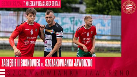 NA ŻYWO Zagłębie II Sosnowiec Szczakowianka Jaworzno YouTube