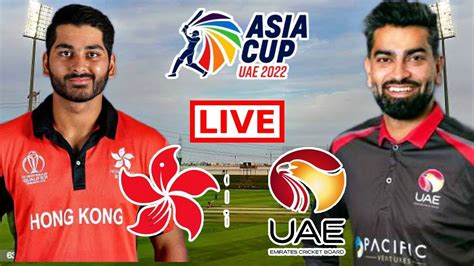 United Arab Emirates Vs Hong Kong Live T20 Asia Cup Qualifier 2022 HK