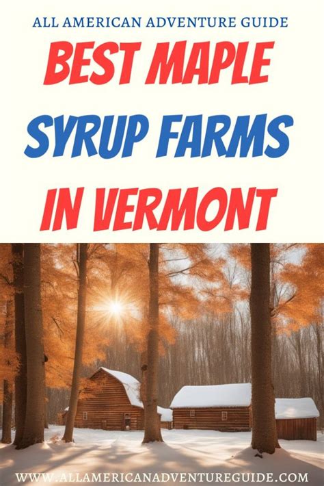 Best Maple Syrup Farms In Vermont All American Adventure Guide