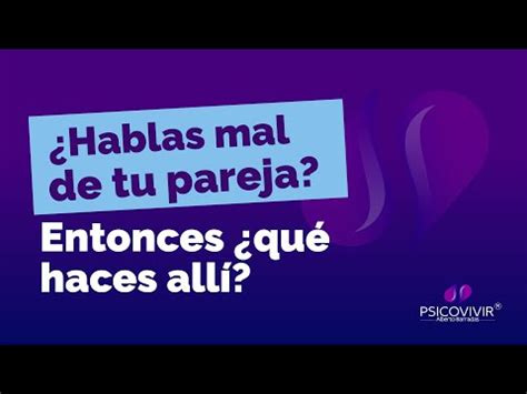 Descubre cómo enfrentar la situación cuando tu pareja habla mal de ti a