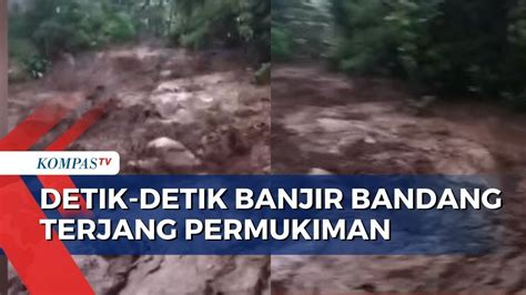 Detik Detik Banjir Bandang Di Pasuruan Terjang Ribuan Rumah Warga