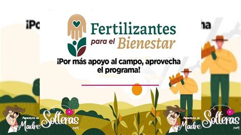 Fertilizantes Para El Bienestar Ayudas A Productores Para El