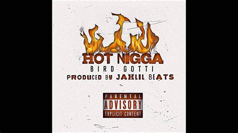 Black Bird Gotti Hot Nigga Remix Youtube