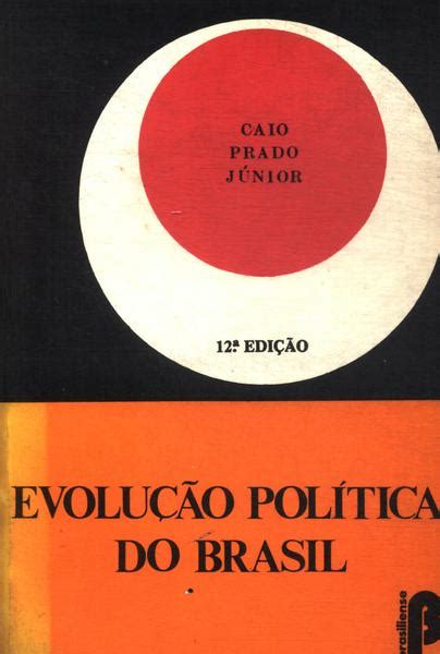 Evolução Política Do Brasil Caio Prado Júnior Traça Livraria e Sebo