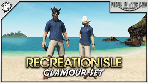 Ffxiv Recreationisle Outfit Glamour Set Youtube