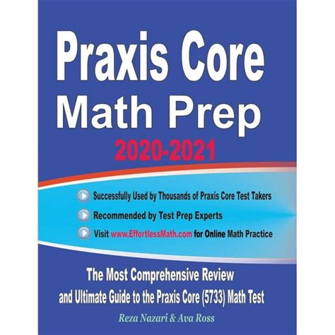 Praxis Core Math Prep 2020 2021 The Most Comprehensive Review And Ultimate Guide To The Praxis