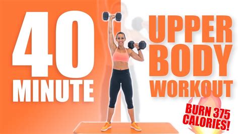 40 Minute Upper Body Workout 🔥burn 375 Calories 🔥 Youtube