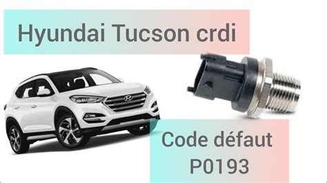 Hyundai Tucson Crdi Manque De Tirage Capteur Pression De Carburant