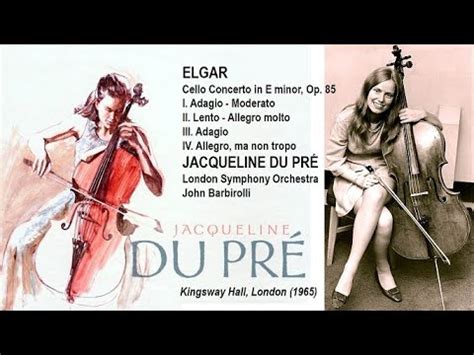 ELGAR Cello Concerto Opus 85 Jacqueline du Pré London Symphony