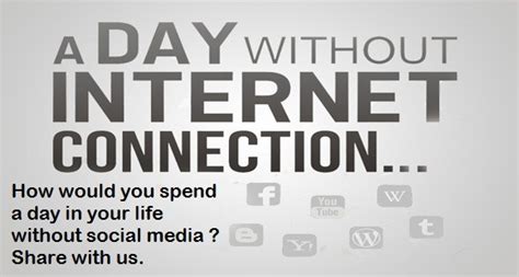 How would you spend a day in your life without internet