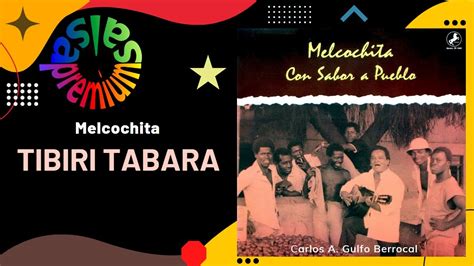 Tibiri Tabara Por Melcochita Salsa Premium Youtube